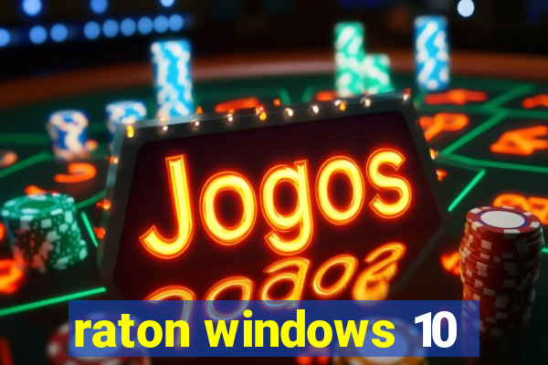 raton windows 10